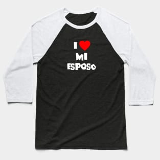 I Love Mi Esposo Spanish Valentines Day T-Shirt for Wives Baseball T-Shirt